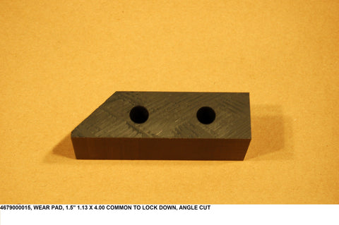 Wear Pad, 1.5" 1.13 X 4.00 Common To Lock Down, Angle Cut