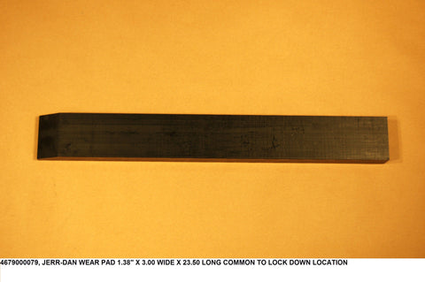 Wear Pad 1.38" X 3.00 Wide X 23.50 Long Common To Lock Down Location